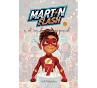 Martínflash y el regalo más especial: 7