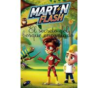 Martínflash y el secreto del bosque encantado: 3