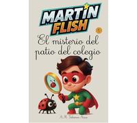 Martínflish y el misterio del patio del colegio: 1