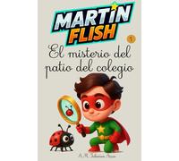Martínflish y el misterio del patio del colegio