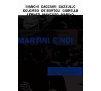 Martini e noi. I ritratti inediti di un grande protagonista del Novecento