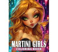 Martini Girls Coloring Book: Graceful Coloring pages featuring Chic Female Designs in Grayscale for Adults Creativity and Enjoyment
