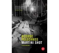 Martini Shot e altri racconti