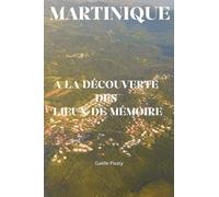 Martinique, à la découverte des lieux de mémoire