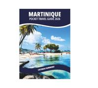 MARTINIQUE POCKET TRAVEL GUIDE 2026
