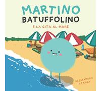 Martino Batuffolino e la gita al mare
