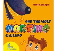 Martino e il lupo-Martino and the wolf. Ediz. bilingue