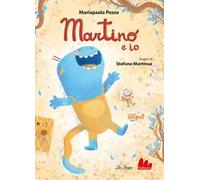 Martino e io. Ediz. ad alta leggibilità