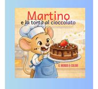Martino e la torta al cioccolato