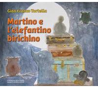 Martino e l'elefantino birichino
