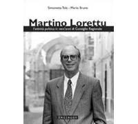 Martino Lorettu. L'attività politica in vent'anni di consiglio regionale