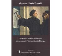 Martino Lutero e la Riforma Protestante in Germania e in Europa