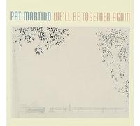 Martino, Pat - We'll Be Together Again