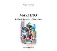 Martino. Soldato, santo e... contadino