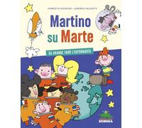 Martino su Marte. Da grande farò l'astronauta
