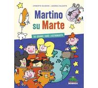 Martino su Marte. Da grande farò l'astronauta