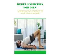 Martins Greene Kegel Exercises for Men (Tascabile)
