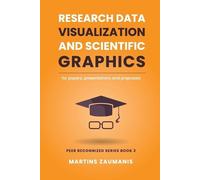 Martins Zaumanis Research Data Visualization and Scientific Graphics (Tascabile)