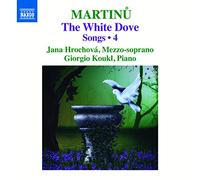 Martinu Bohuslav - Lieder (Integrale), Vol.4: The White Dov