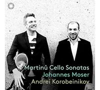 マルティヌー : チェロ・ソナタ集 / ヨハネス・モーザー、アンドレイ・コロベイニコフ (Martinů : Cello Sonatas / Johannes Moser & Andrei Korobeinikov) [日本語帯・解説付き]