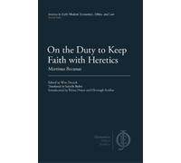 Martinus Becanus On the Duty to Keep Faith with Heretics (Tascabile)