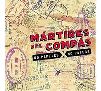 Martires Del Compas - No Papers (Sin Papeles)