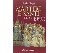 Martiri e santi del calendario romano
