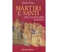 Martiri e santi del calendario romano