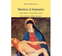 Martirio al santuario. Angelo Minotti e l'avanguardia cattolica