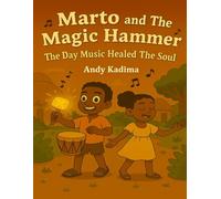 Marto and The Magic Hammer: The Day The Music Healed The Soul