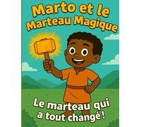 Marto et le Marteau Magique: Le marteau qui a tout changé