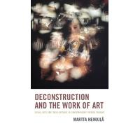 Martta Heikkilä Deconstruction and the Work of Art (Copertina rigida)