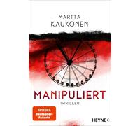 Martta Kaukonen Manipuliert: Thriller - Packender Psychothrill von d (Tascabile)