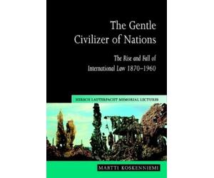 Martti Koskenniemi The Gentle Civilizer of Nations (Tascabile)