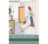 Martu E Freeman-Parker Get the Hell Out (Copertina rigida)