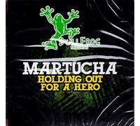 Martucha - Holding Out For A Hero