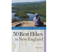 Marty Basch Explorer's Guide 50 Best Hikes in New England (Tascabile)