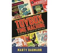 Marty Baumann Toybox Time Machine: A Catalog of the Coolest T (Copertina rigida)