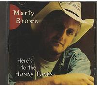 Marty Brown - Here's To The Honky Tonks