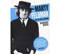 Marty Feldman. Vita di una leggenda