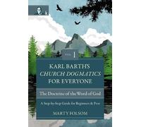 Marty Folsom Karl Barth's Church Dogmatics for Everyone, Volume 1 (Tascabile)