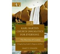 Marty Folsom Karl Barth's Church Dogmatics for Everyone, Volume 3 (Tascabile)