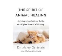 Marty Goldstein The Spirit of Animal Healing (Tascabile)