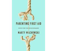 Marty Machowski Parenting First Aid (Tascabile)
