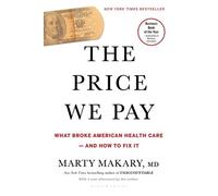Marty Makary, MD The Price We Pay (Tascabile)