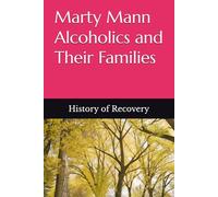 Marty Mann Alcoholics and Their Families