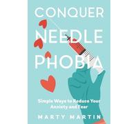 Marty Martin Conquer Needle Phobia (Tascabile)
