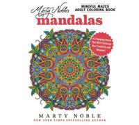 Marty Noble Marty Noble's Mindful Mazes Adult Coloring Book: Mandala (Tascabile)