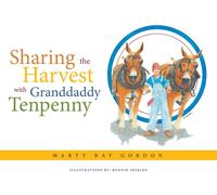 Marty Ray Gordon Sharing the Harvest with Granddaddy Tenpenny (Tascabile)