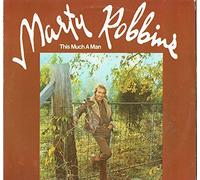 MARTY ROBBINS - This Much A Man